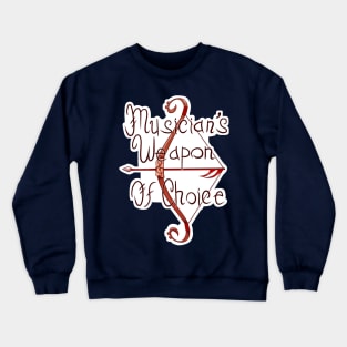 Musician's Weapon of Choice Crewneck Sweatshirt